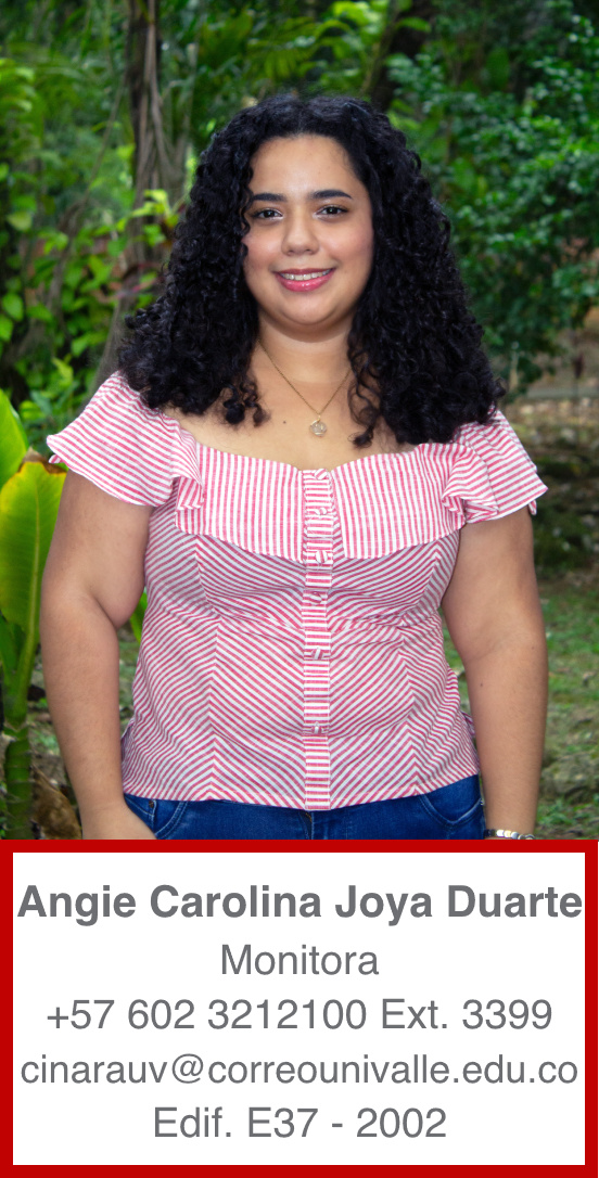 Angie Carolina Joya Duarte. Monitora. Correo: cinarauv@correounivalle.edu.co